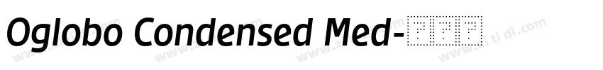 Oglobo Condensed Med字体转换 Oglobo Condensed Med字体转换